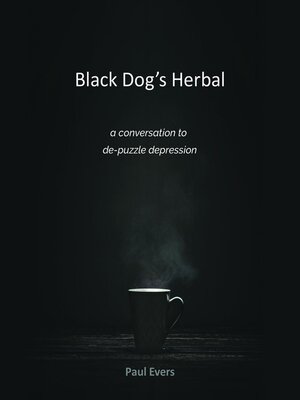 cover image of Black Dog's Herbal--a conversation to de-puzzle depression